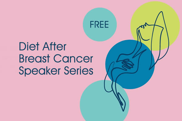 Diet After Breast Cancer Speaker Series